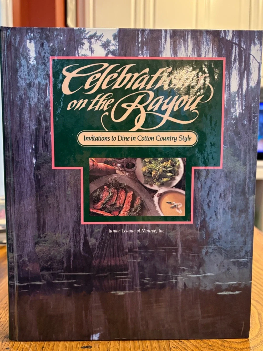 Celebrations on the Bayou Hardcover Cookbook by The Junior League of Monroe, Inc